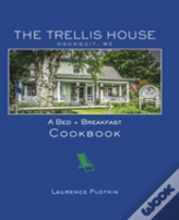 The Trellis House Cookbook
