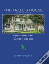 The Trellis House Cookbook