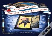 The Tremendous Baron Time Machine