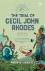 The Trial Of Cecil John Rhodes - Preview
