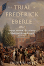 The Trial Of Frederick Eberle - Preview
