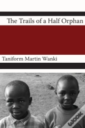 The Trials Of An Half Orphan