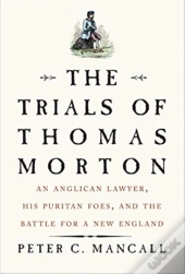 The Trials Of Thomas Morton