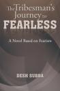 The Tribesman'S Journey To Fearless: A Novel Based On Fearism - Preview