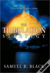 The Tribulation Strategy