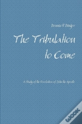 The Tribulation To Come