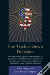 Capa do artigo The Trickle-Down Delusion