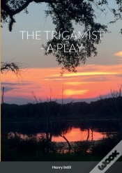 Capa do artigo The Trigamist - A Play
