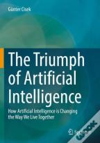 The Triumph Of Artificial Intelligence