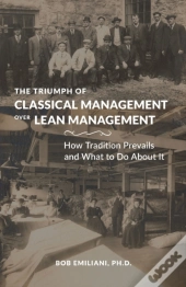 The Triumph Of Classical Management Over