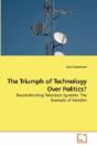The Triumph Of Technology Over Politics? - Preview