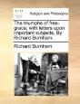The Triumphs Of Free-Grace; With Letters - Preview