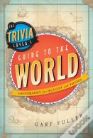 The Trivia Lover'S Guide To The World