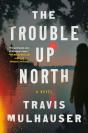 The Trouble Up North - Preview