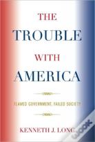 The Trouble With America