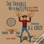 The Trouble With Antlers (A.K.A. Melvin'S Rampant Rack)