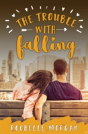 The Trouble With Falling - Preview