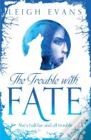 The Trouble With Fate
