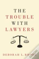 The Trouble With Lawyers