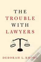 The Trouble With Lawyers