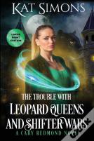 The Trouble With Leopard Queens And Shifter Wars
