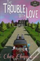 The Trouble With Love