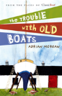 The Trouble With Old Boats - Preview
