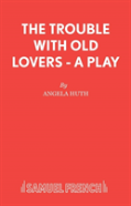 The Trouble With Old Lovers