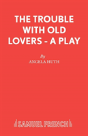 The Trouble With Old Lovers - Preview