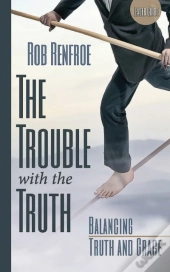 The Trouble With The Truth Leader Guide