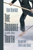 The Trouble With The Truth