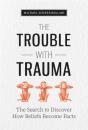 The Trouble With Trauma - Preview