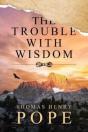 The Trouble With Wisdom - Preview