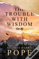 The Trouble With Wisdom