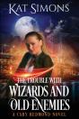 The Trouble With Wizards And Old Enemies - Preview