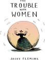 The Trouble With Women - Preview