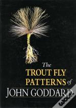The Trout-Fly Patterns Of John Goddard