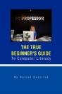 The True Beginner'S Guide To Computer Li - Preview
