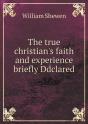 The True Christian'S Faith And Experience Briefly Ddclared - Preview