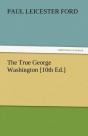The True George Washington (10th Ed.) - Preview