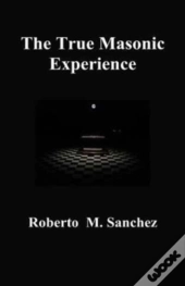 The True Masonic Experience