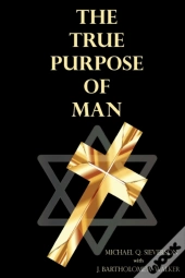 The True Purpose Of Man