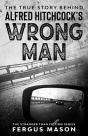 The True Story Behind Alfred Hitchcock'S The Wrong Man - Preview