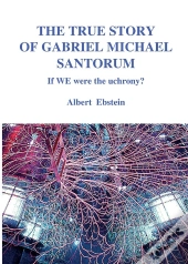 The True Story Of Gabriel Michael Santorum