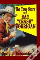 The True Story Of Ray "Crash" Corrigan