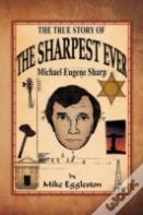 The True Story Of The Sharpest Ever-
