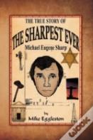 The True Story Of The Sharpest Ever-