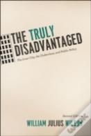 The Truly Disadvantaged