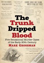 The Trunk Dripped Blood