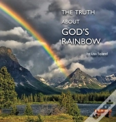 The Truth About God'S Rainbow